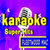 Super Karaoke Hits: Fleetwood Mac, 2014