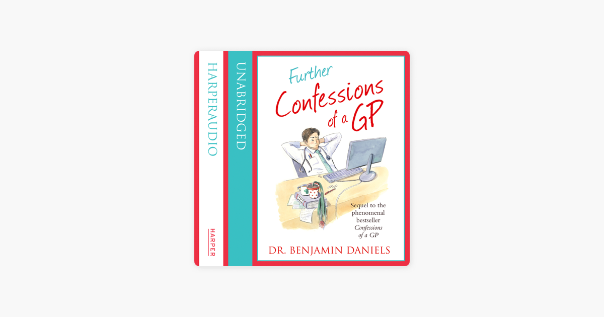 Further Confessions of a GP (The Confessions Series)