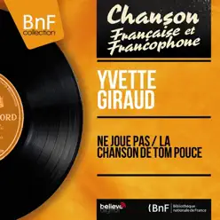 Ne joue pas / La chanson de Tom Pouce (feat. Marc Herrand et son orchestre) [Mono Version] - Single - Yvette Giraud
