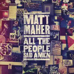 All the People Said Amen - Matt Maher