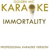 Immortality (In the Style of Celine Dion & the Bee Gees) [Karaoke Version] - Single