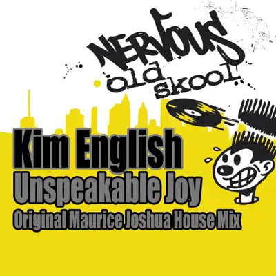 Unspeakable Joy - Maurice Joshua Original House Mix - Single - Kim English Unspeakable Joy - Maurice Joshua Original House Mix - Single - Kim English