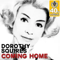 Coming Home (Remastered) - Single - Dorothy Squires Coming Home (Remastered) - Single - Dorothy Squires