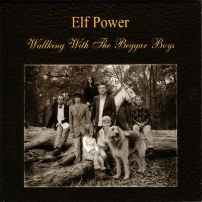 Walking with the Beggar Boys - Elf Power Walking with the Beggar Boys - Elf Power
