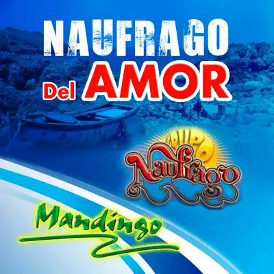 Naufragos de Amor - Mandingo Naufragos de Amor - Mandingo