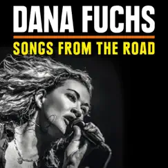 Songs from the Road by Dana Fuchs album reviews, ratings, credits