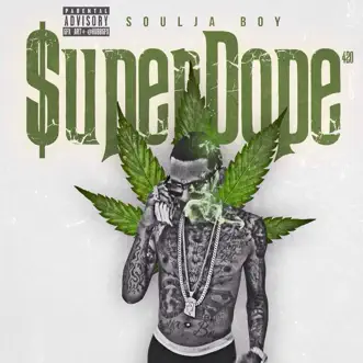 Super Dope by Soulja Boy Tell 'Em album reviews, ratings, credits