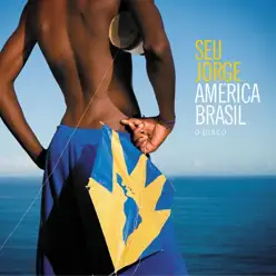 América Brasil - Seu Jorge América Brasil - Seu Jorge