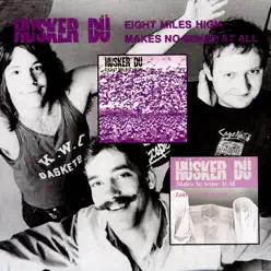 Eight Miles High / Makes No Sense At All - EP - Hüsker Dü