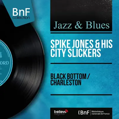 Black Bottom / Charleston (Mono Version) - Single - Spike Jones & His City Slickers