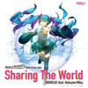 Sharing the World (feat. Hatsune Miku) - BIGHEAD