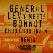 Choo Choo Train (Bonnot Remix) - General Levy & Bonnot
