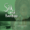 Silk and Bamboo - Patricia Spero & Tim Wheater