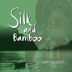 Silk and Bamboo by Patricia Spero & Tim Wheater album reviews, ratings, credits