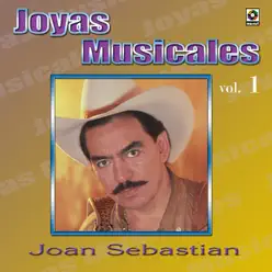 Joyas Musicales, Vol. 1 - Joan Sebastian