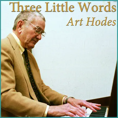 Three Little Words (Live) - EP - Art Hodes
