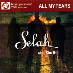 All My Tears (Accompaniment Track) [feat. Kim Hill] - EP - Selah
