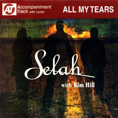 All My Tears (Accompaniment Track) [feat. Kim Hill] - EP - Selah