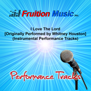 I Love the Lord [Originally Performed by Whitney Houston] (Instrumental Performance Tracks) - Fruition Music Inc.