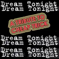 Dream Tonight: A Tribute to Cheap Trick by Various Artists album reviews, ratings, credits