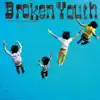 Broken Youth - Single album lyrics, reviews, download