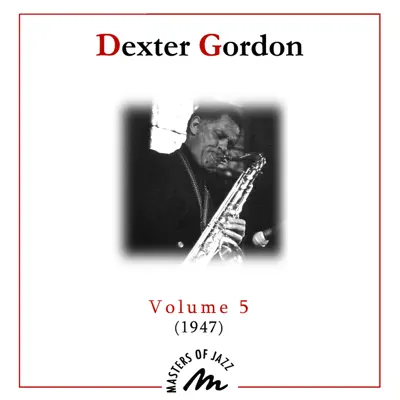 Volume 5 (1947) - Dexter Gordon