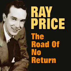 The Road of No Return (20 Hits and Rare Songs) - Ray Price
