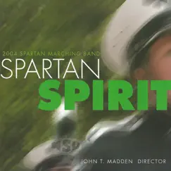 Spartan Spirit by Michigan State University Spartan Marching Band & John T Madden album reviews, ratings, credits