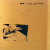I Could Live In Hope - Low
