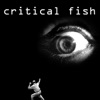 Critical Fish