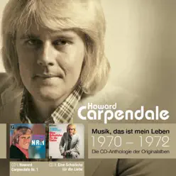 Anthologie, Vol. 2: Howard Carpendale Nr. 1 / Eine Schwäche für die Liebe (1970-1972) - Howard Carpendale