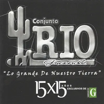 15 X 15 Años - Conjunto Río Grande 15 X 15 Años - Conjunto Río Grande