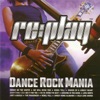 Replay Dance Rock Mania, 2005