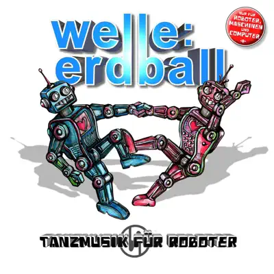 Tanzmusik für Roboter (Bonus Version) - Welle: Erdball Tanzmusik für Roboter (Bonus Version) - Welle: Erdball