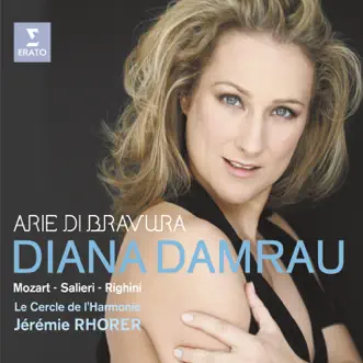 Mozart, Righini, Salieri: Arie di bravura by Diana Damrau, Jérémie Rhorer & Le Cercle de l'Harmonie album reviews, ratings, credits