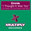 Emmie - I Thought It Was You