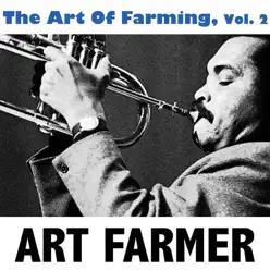 The Art of Farming, Vol. 2 - Art Farmer The Art of Farming, Vol. 2 - Art Farmer