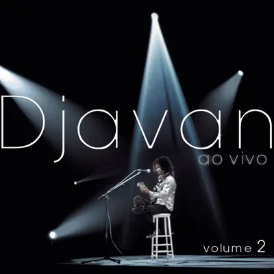 Djavan (Ao Vivo), Vol. II - Djavan