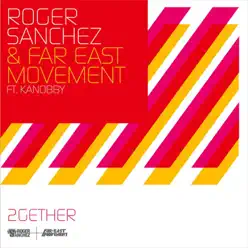 2Gether (feat. Kanobby) [Remixes] - Roger Sanchez