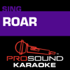 Roar (Karaoke Instrumental Track) [In the Style of Katy Perry] - ProSound Karaoke Band