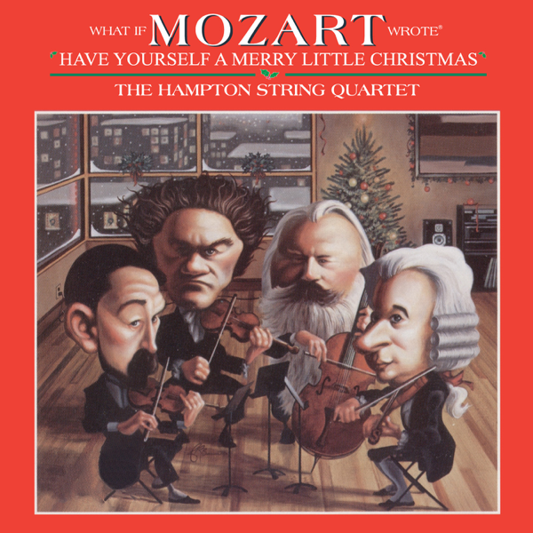 what if mozart wrote have yourself a merry little christmas by the hampton string quartet on apple music - Coldplay Have Yourself A Merry Little Christmas what if mozart wrote have yourself a merry little christmas by the hampton string quartet on apple music - Coldplay Have Yourself A Merry Little Christmas