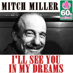 I'll See You in My Dreams (Remastered) - Single - Mitch Miller I'll See You in My Dreams (Remastered) - Single - Mitch Miller