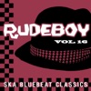 Rudeboy - Ska Bluebeat Classics, Vol. 16