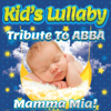 Mamma Mia! Kid's Lullaby Tribute to ABBA - Little Kids Biz
