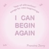 I CAN BEGIN AGAIN - 'law of attraction' songs for new beginnings