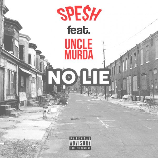 No Lie (feat. Uncle Murda) - Single - Spesh