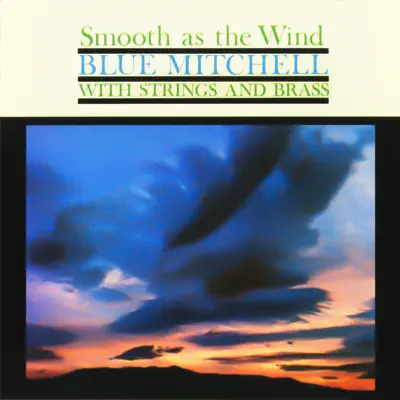 Smooth as the Wind - Blue Mitchell
