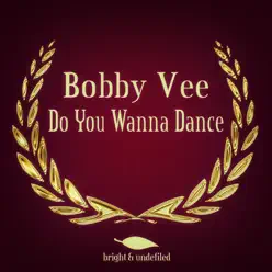 Do You Wanna Dance - Bobby Vee
