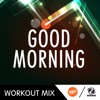 Good Morning (Pier Workout Remix) - Single, 2015