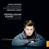 Mendelssohn & Adams: Violin concertos album lyrics, reviews, download